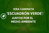 1era Caminata “Escuadrón Verde”: Juntos por el Medio Ambiente